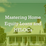 IN-DEPTH GUIDES AND TUTORIALS ON HOME EQUITY LOANS AND HELOCS